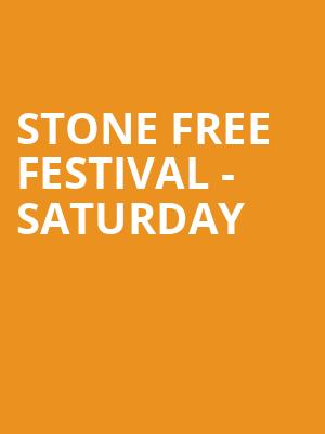 STONE FREE FESTIVAL - SATURDAY at O2 Arena